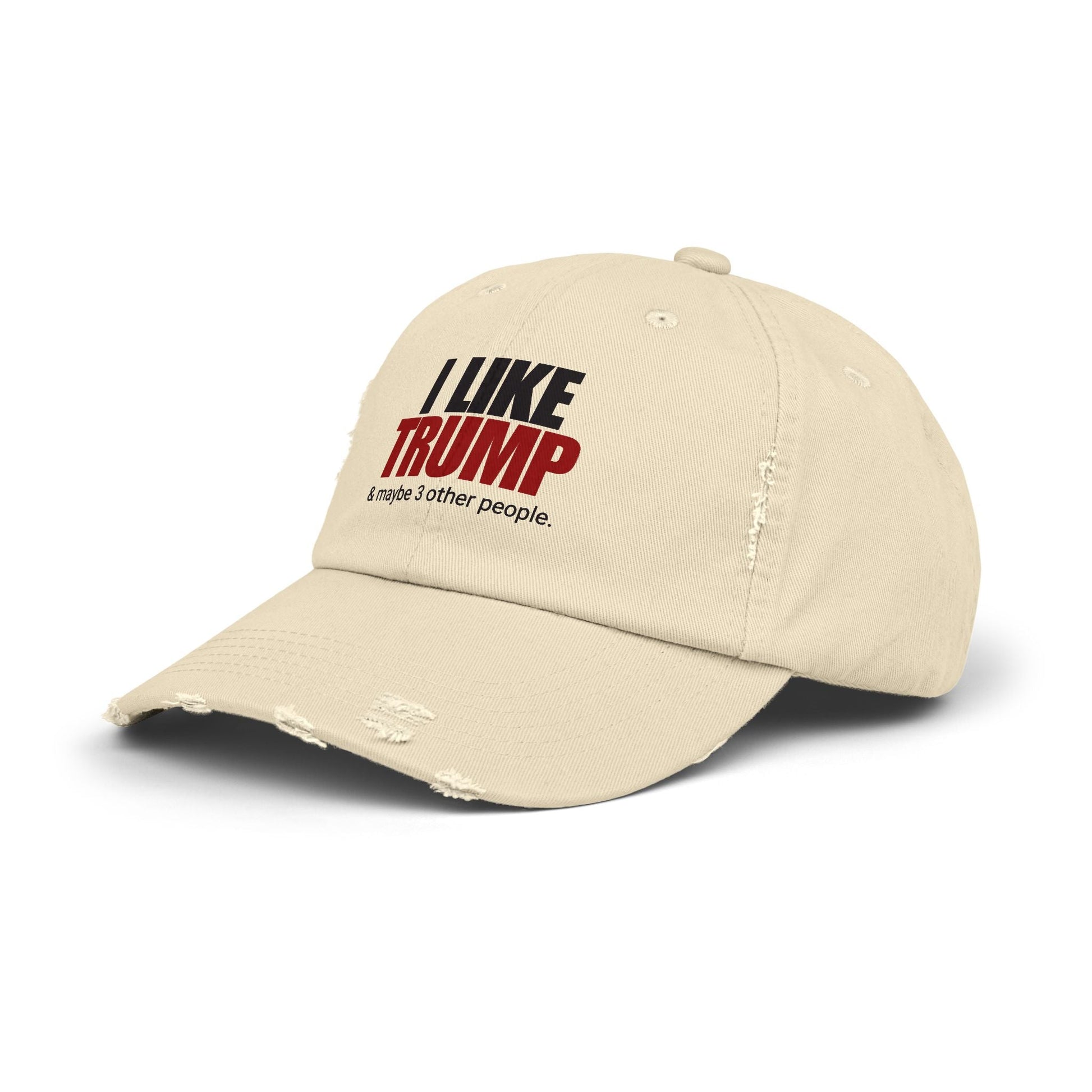 Unisex Distressed Cap - I Like Trump & Maybe 3 Other People Printify
