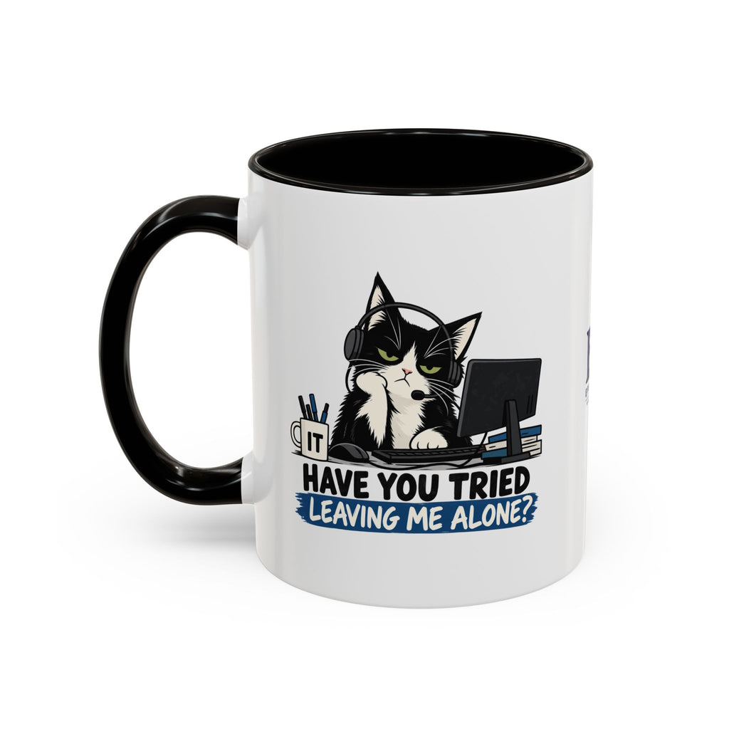 Have You Tried Leaving Me Alone? IT Cat Mug | Funny Office & Tech Support Coffee Mug
