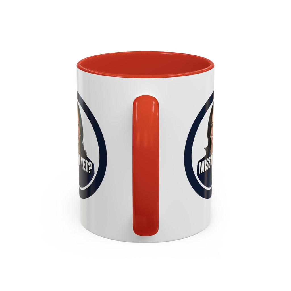 Political Accent Coffee Mug - "Miss Me Yet?" - Fun Gift for Coffee Lovers