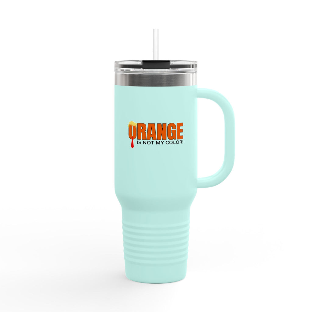 Orange Is Not My Color Insulated Travel Mug – 40oz Personal Drink Companion Printify