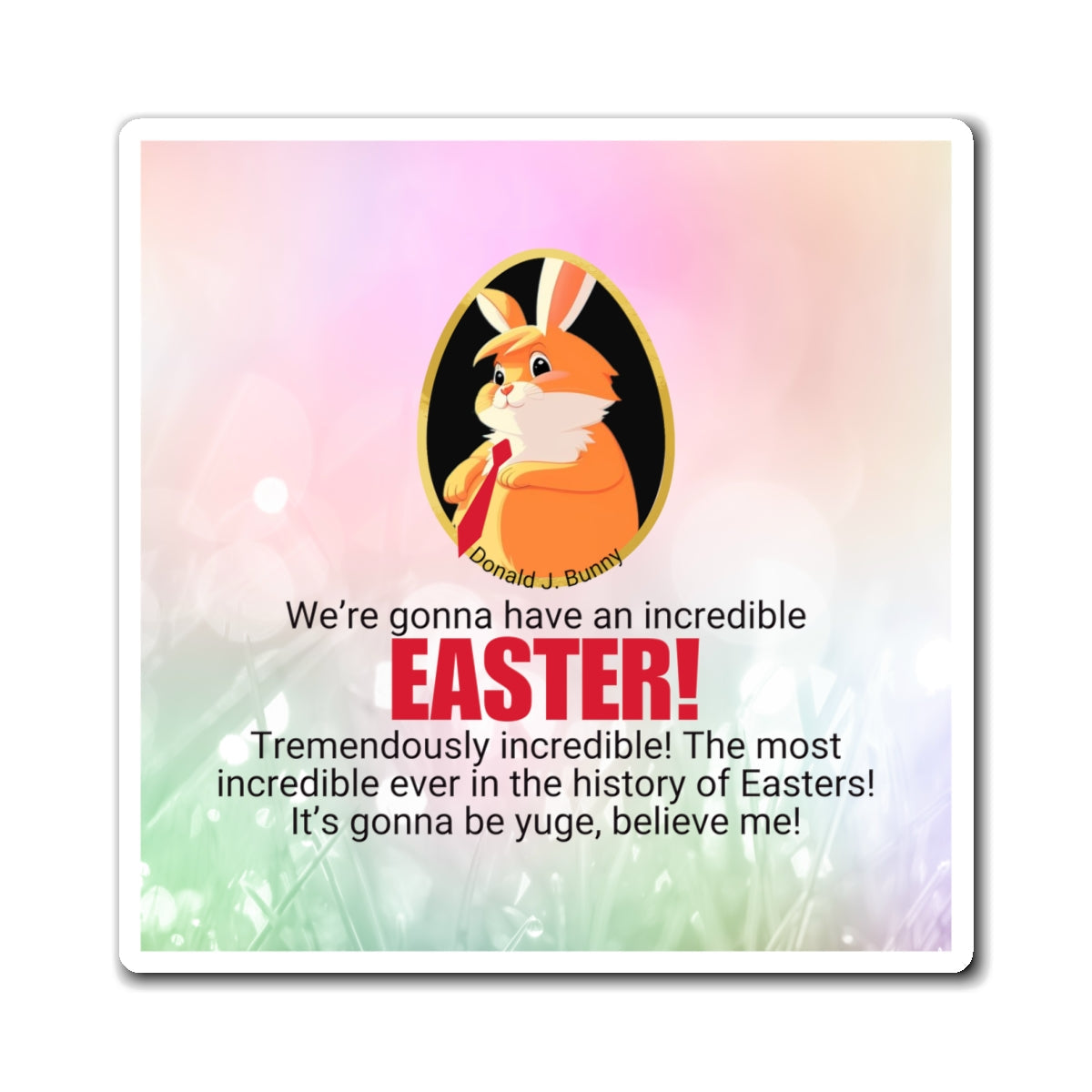 Easter Bunny Motivational Magnet - Celebrate with Humor! Printify