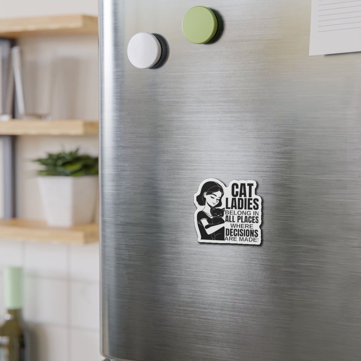 Cat Ladies Belong Die-Cut Magnets