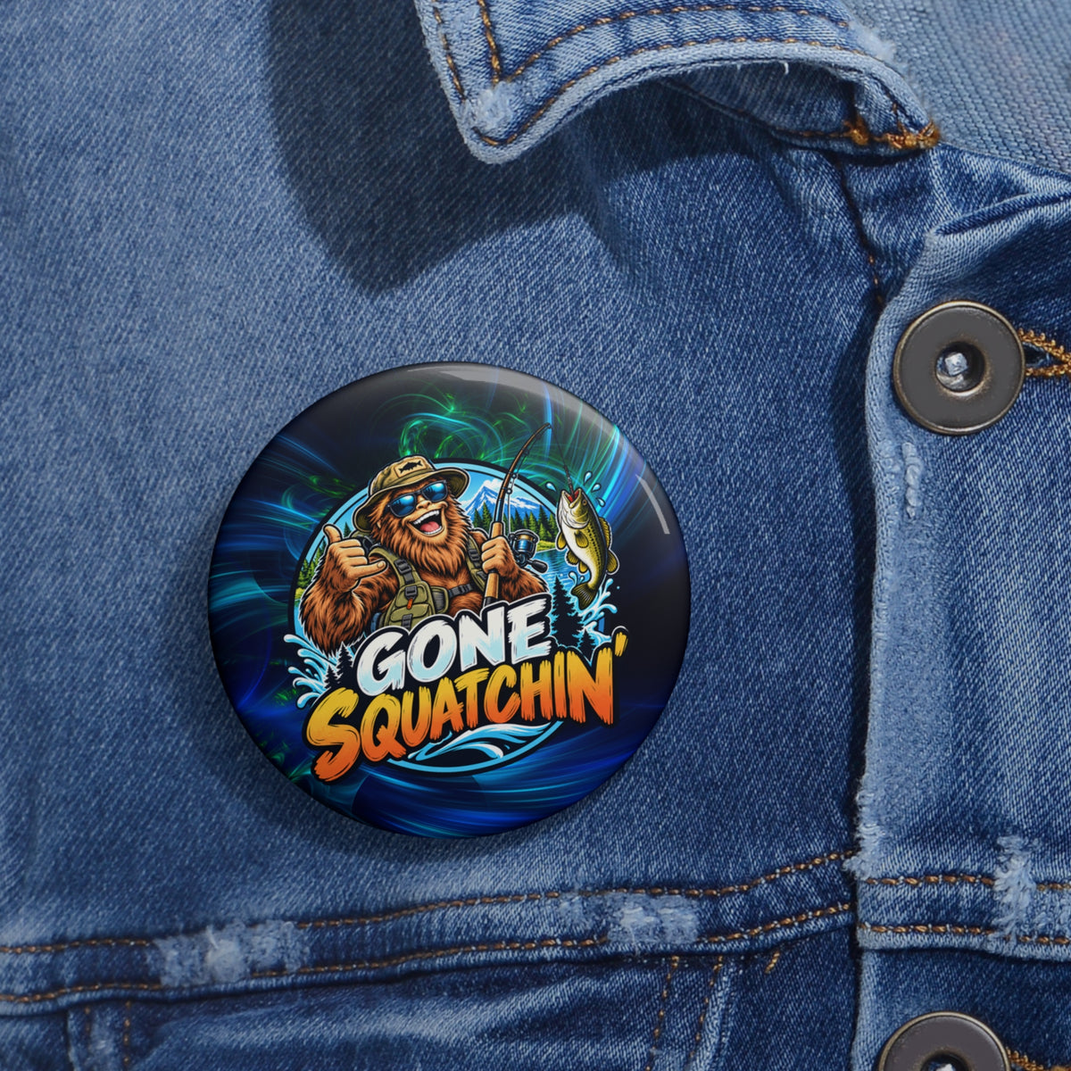 Gone Squatchin' Bigfoot Fishing Pin Button | Funny Sasquatch Fishing Gift