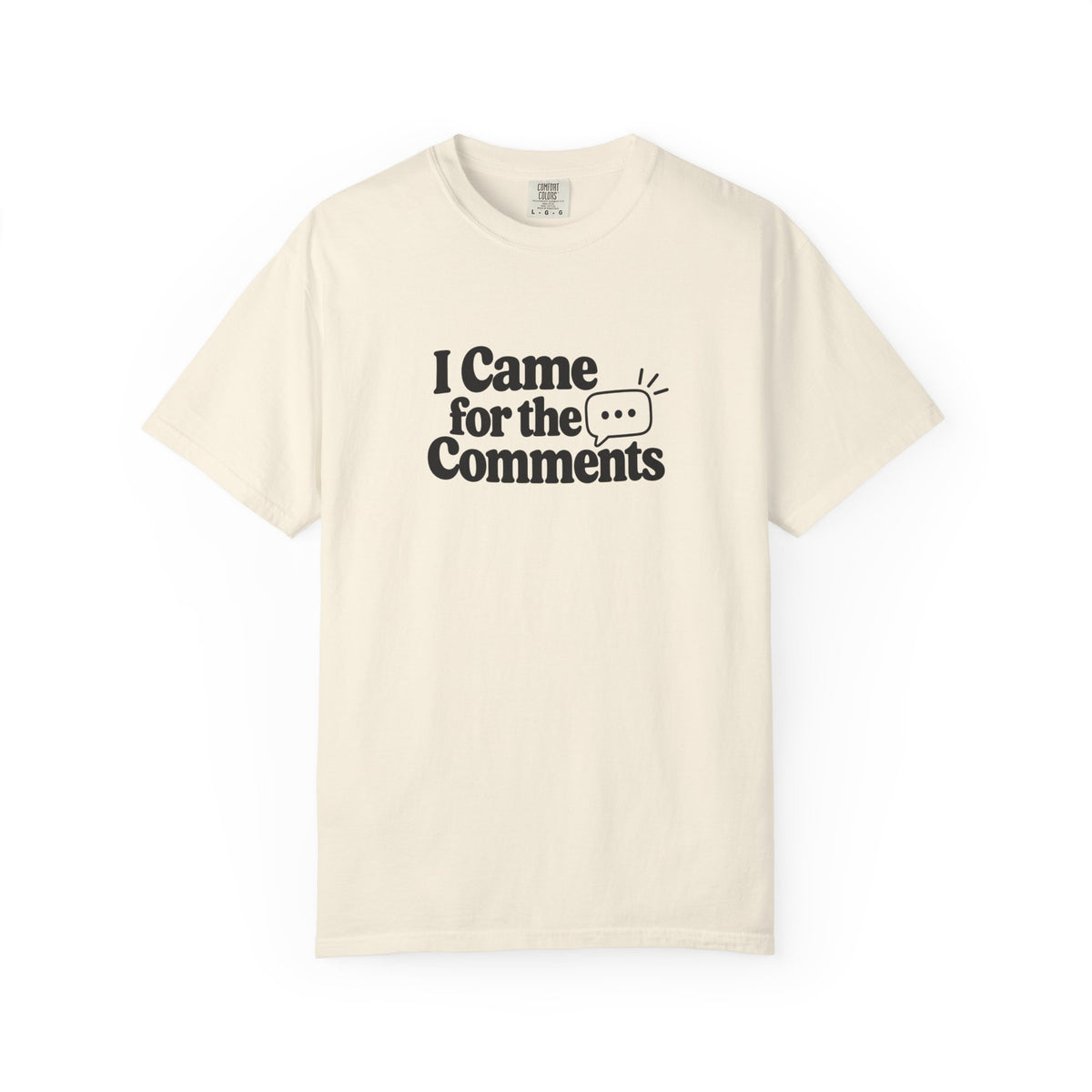 I Came for the Comments T-Shirt | Funny Social Media Tee