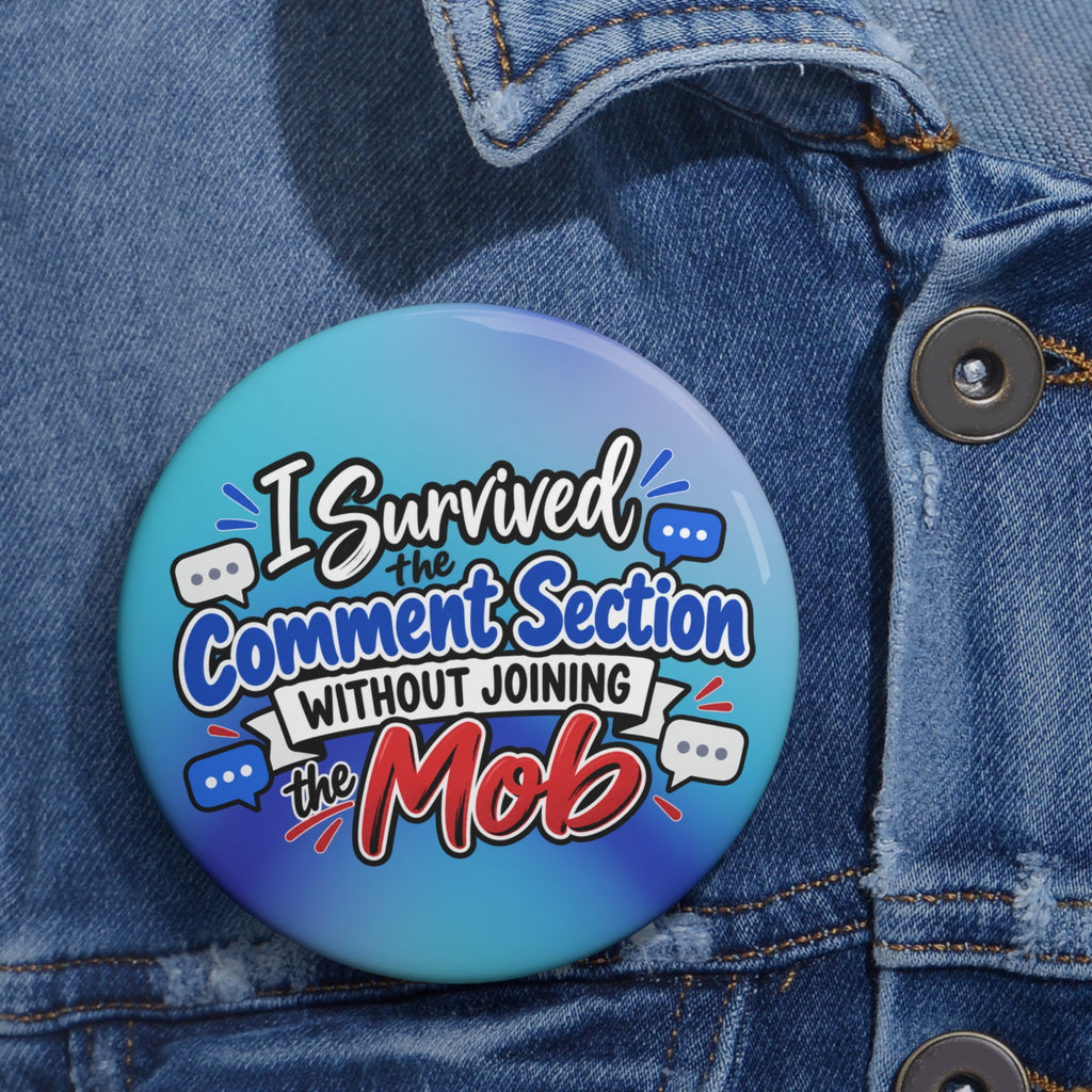 I Survived the Comment Section Without Joining the Mob Pin Button | Social Media Humor Pin