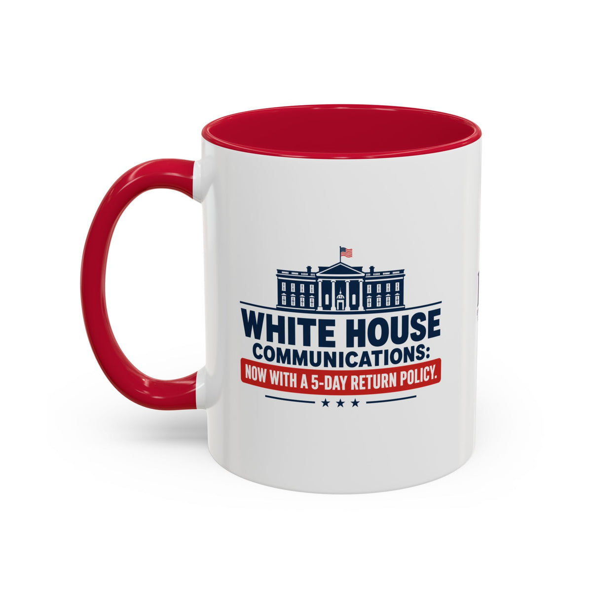 White House Communications 5-Day Return Policy Mug | Funny Political Satire Coffee Cup (11oz/15oz)