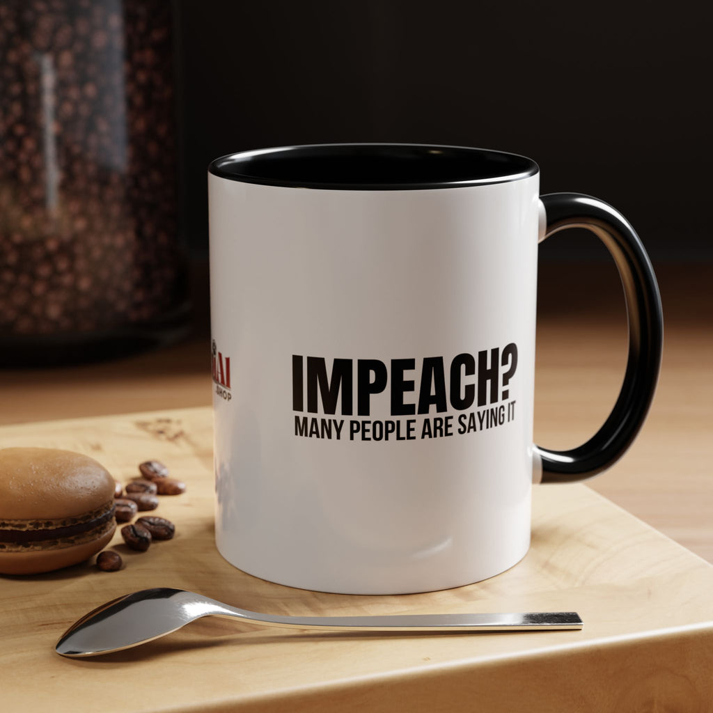 Impeach? Many People Are Saying It Coffee Mug | Political Parody Mug