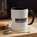 Impeach? Many People Are Saying It Coffee Mug | Political Parody Mug