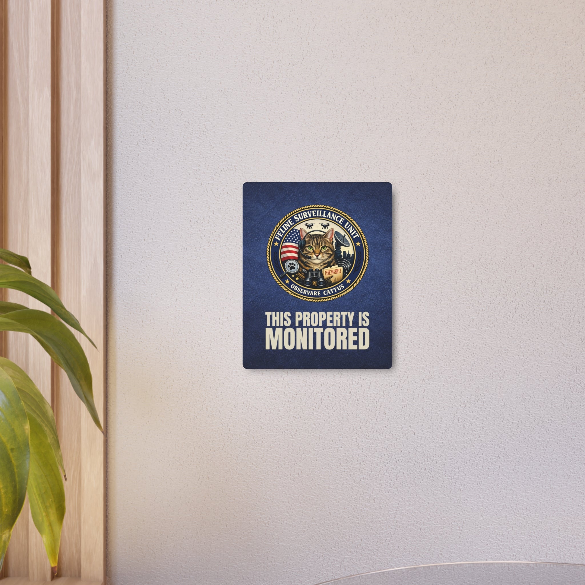 Feline Surveillance Unit Metal Sign | This Property Is Monitored