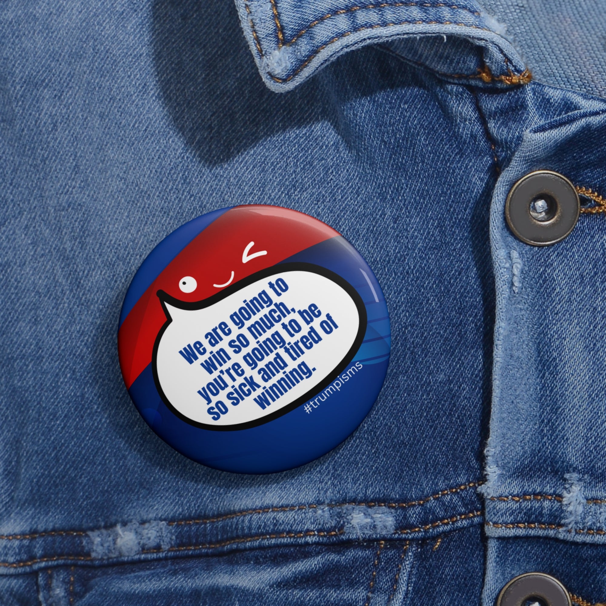 Sick of Winning: Trumpisms Pin Buttons