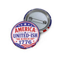 America United-ish Since 1776 Patriotic Pinback Button | Americana Badge