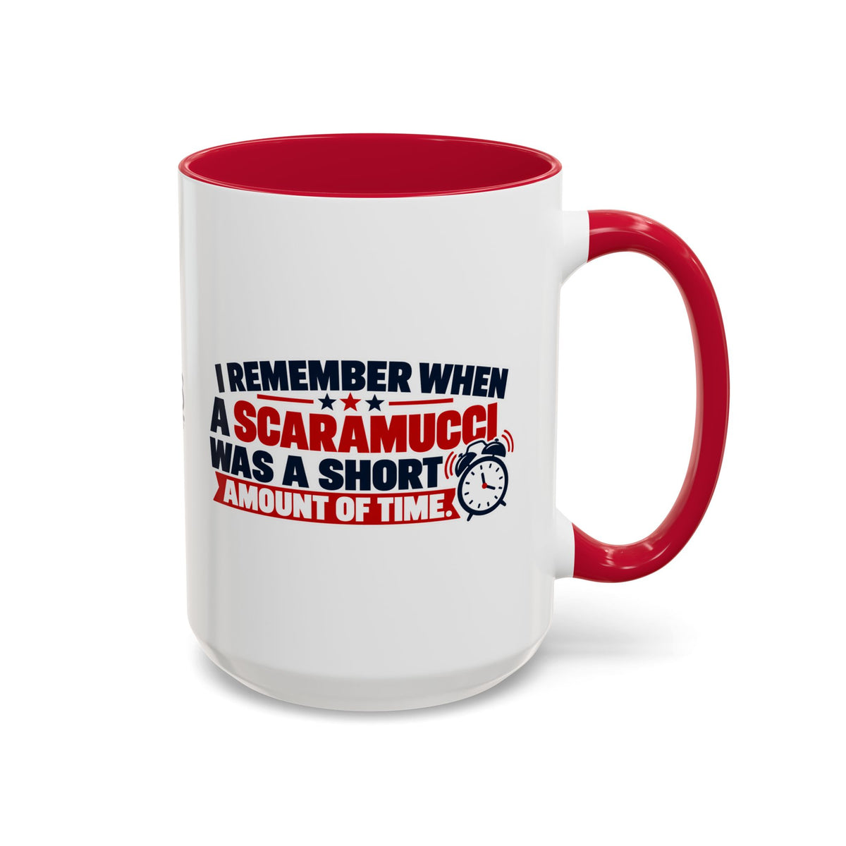 I Remember When a Scaramucci Was a Short Amount of Time | Political Humor Coffee Mug