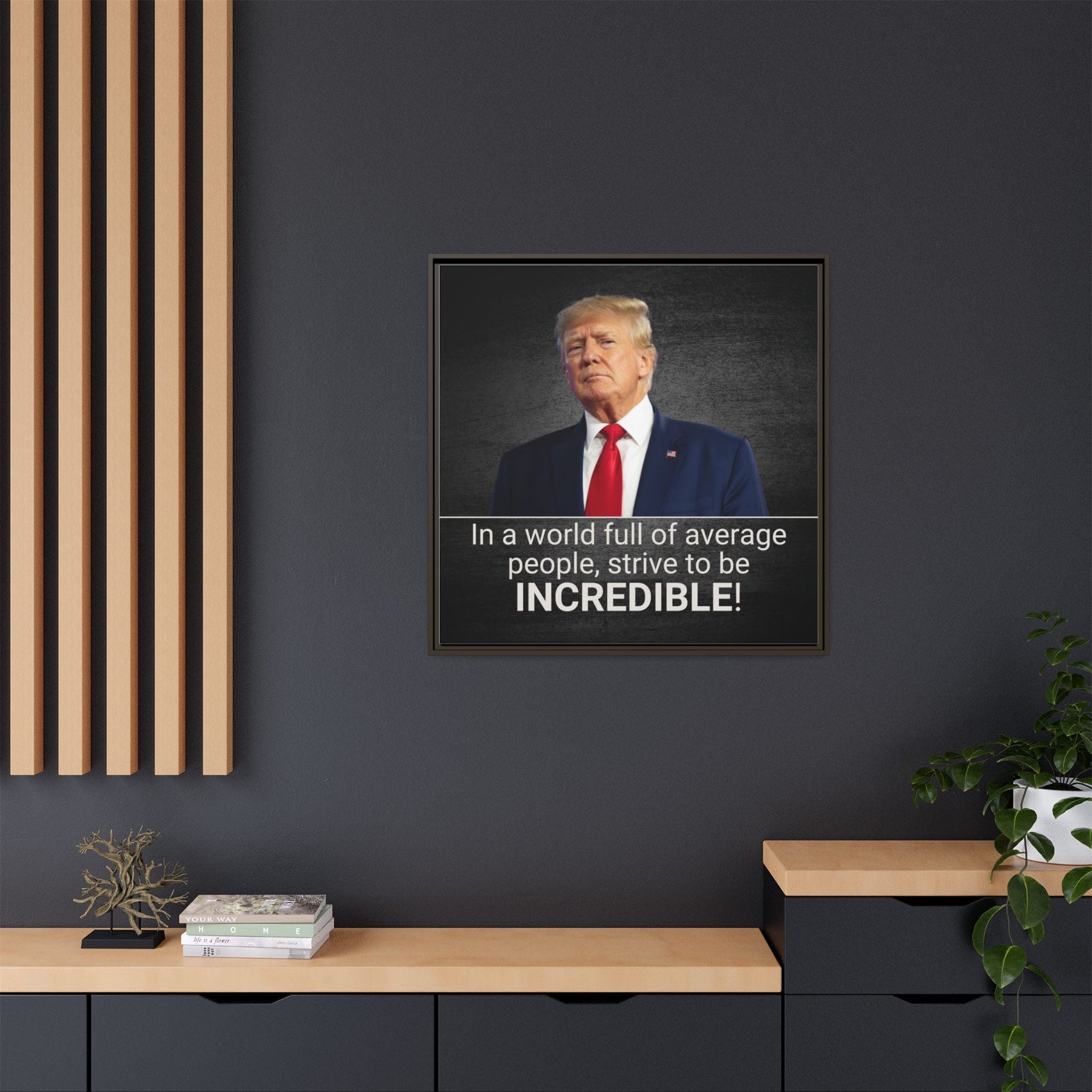 Inspirational Framed Canvas Print - 'Strive to be Incredible!' Printify