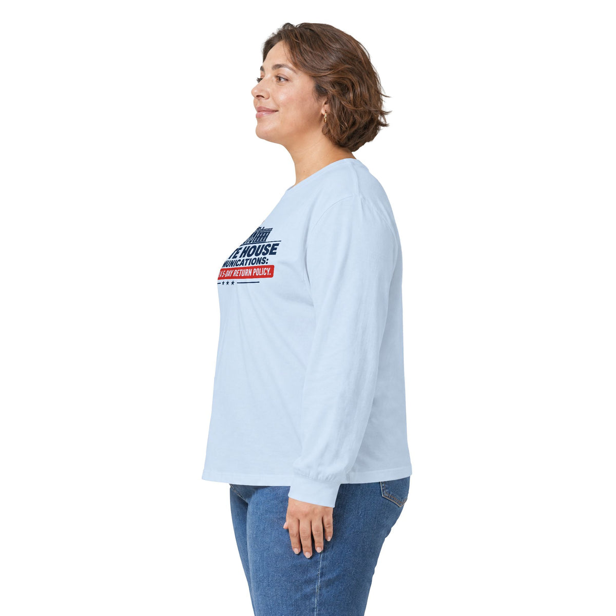White House Communications 5-Day Return Policy Long Sleeve T-Shirt | Political Humor