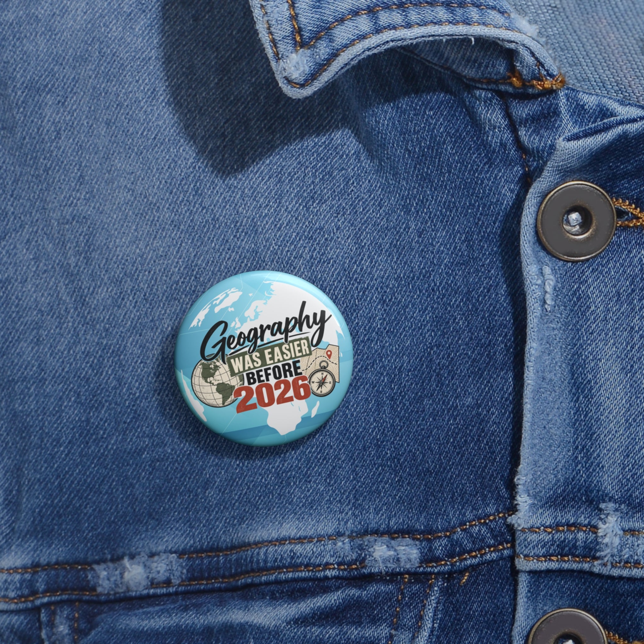 Geography Was Easier Before 2026 Pinback Button