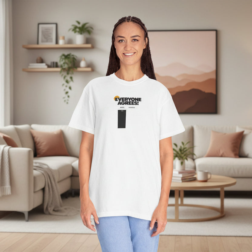 Everyone Agrees – Garment-Dyed Unisex T-Shirt