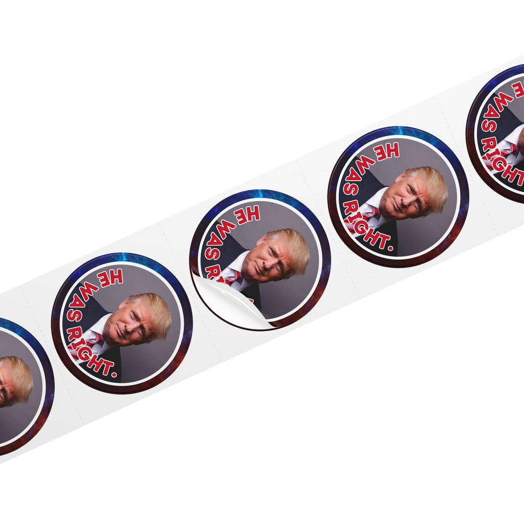 Political Round Sticker Labels – "He Was Right"