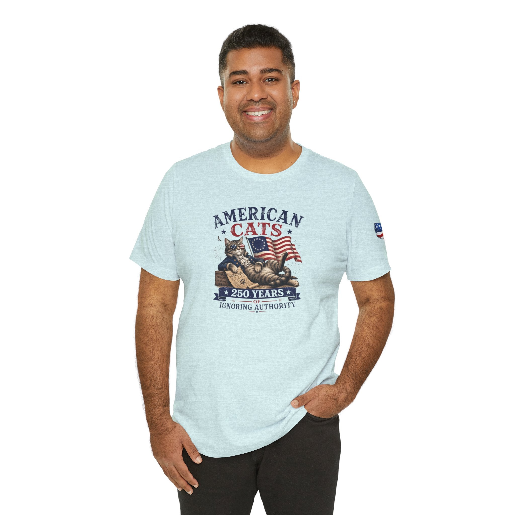 American Cats: 250 Years of Ignoring Authority Patriotic T-Shirt