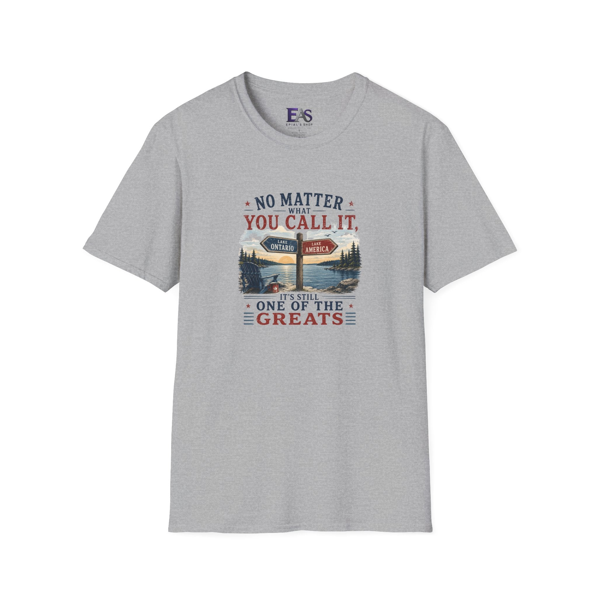 No Matter What You Call It, It’s Still One of the Greats T-Shirt | Lake Ontario Lake America Shirt