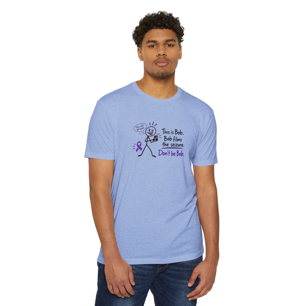 Don’t Be Bob: Bob Films the Seizure Epilepsy Awareness T-Shirt