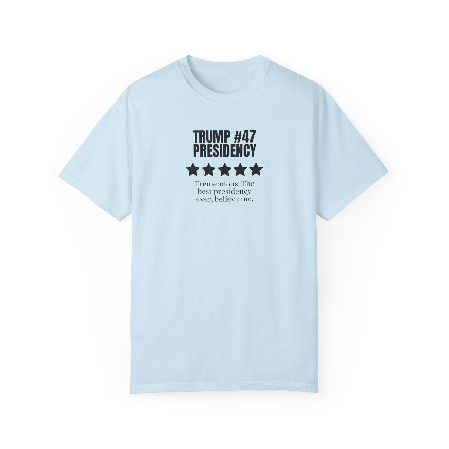 Trump #47 Presidency Five Star Review Unisex Garment-Dyed T-shirt