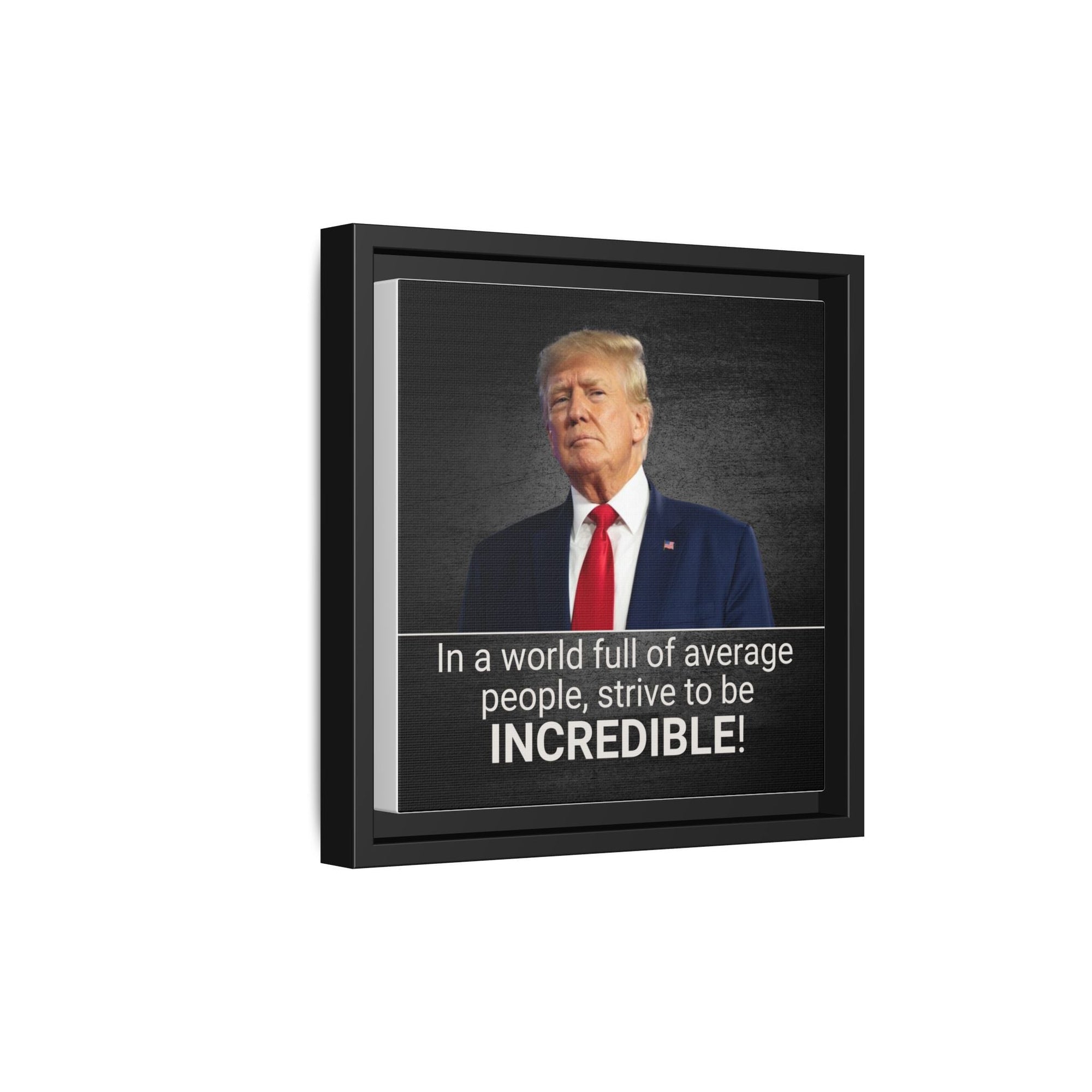 Inspirational Framed Canvas Print - 'Strive to be Incredible!' Printify