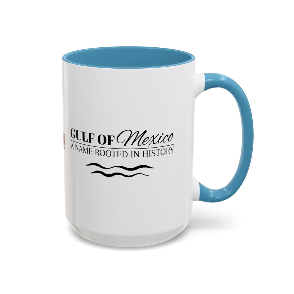 Gulf of Mexico A Name Rooted in History Accent Coffee Mug