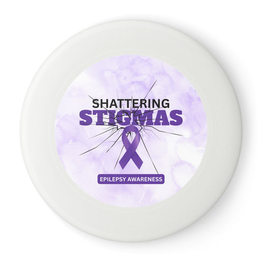 Epilepsy Awareness Frisbee - Shattering Stigmas Design