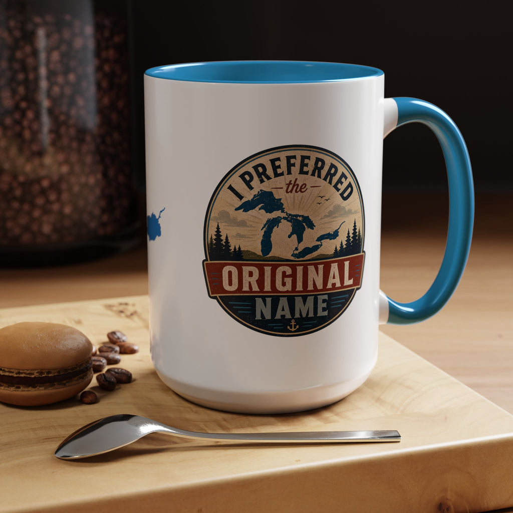 I Preferred the Original Name Great Lakes Mug | Lake Ontario Humor Coffee Mug