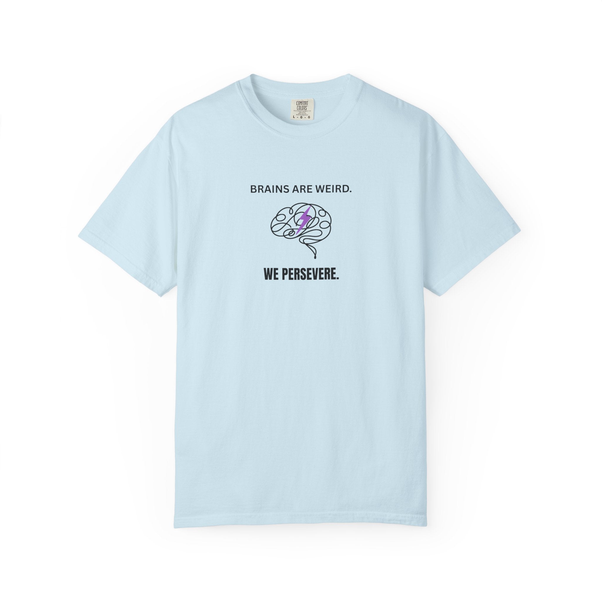 Brains Are Weird. We Persevere. – Epilepsy Awareness T-Shirt