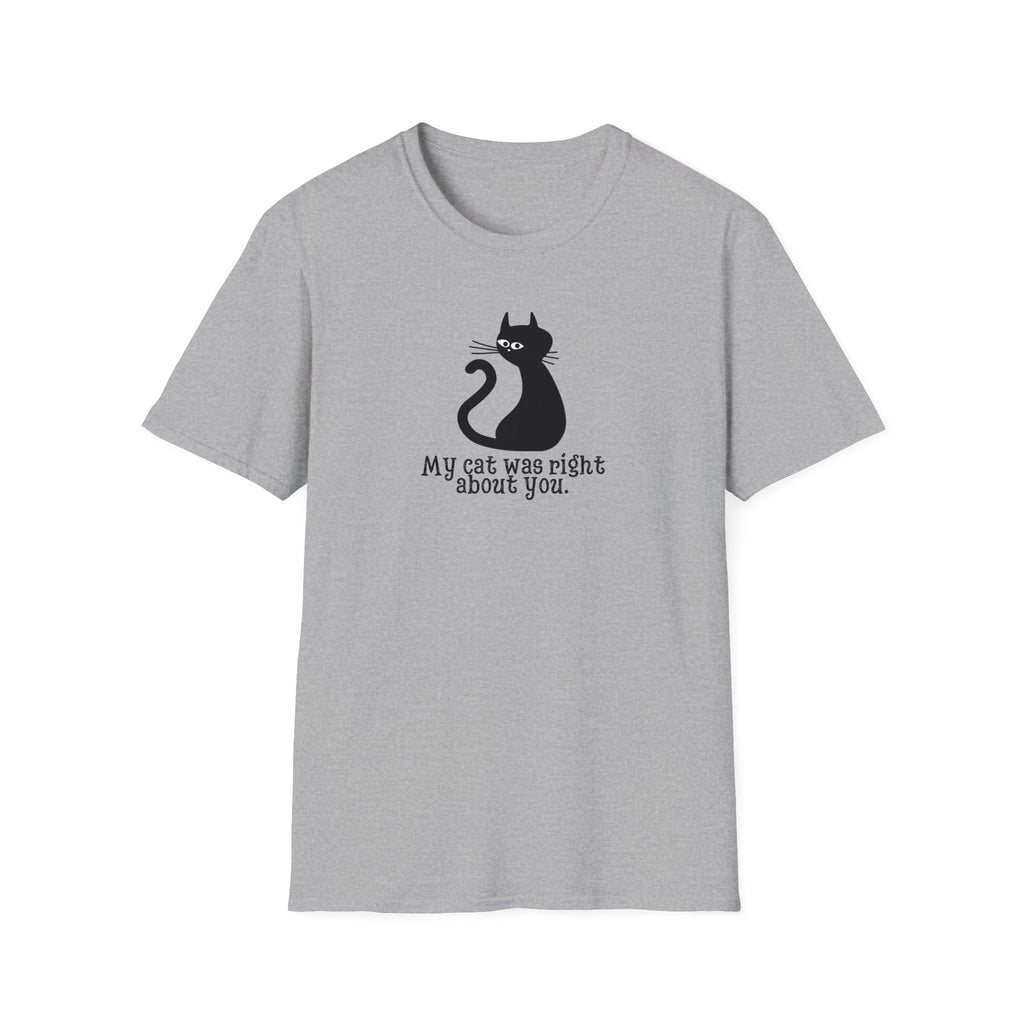 Cat Was Right Unisex Softstyle T - Shirt - T - Shirt - Epileptic Al’s Shop