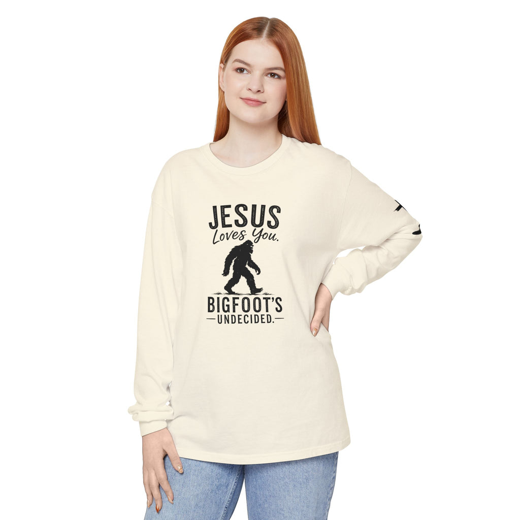 Jesus Loves You. Bigfoot’s Undecided. Long Sleeve Shirt