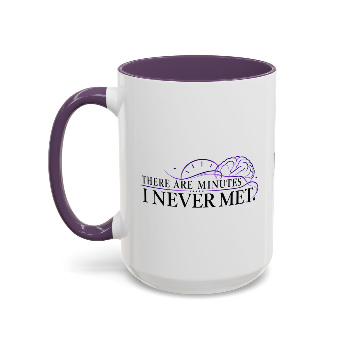 There Are Minutes I Never Met Mug | Subtle Epilepsy Awareness Coffee Cup (11/15oz)