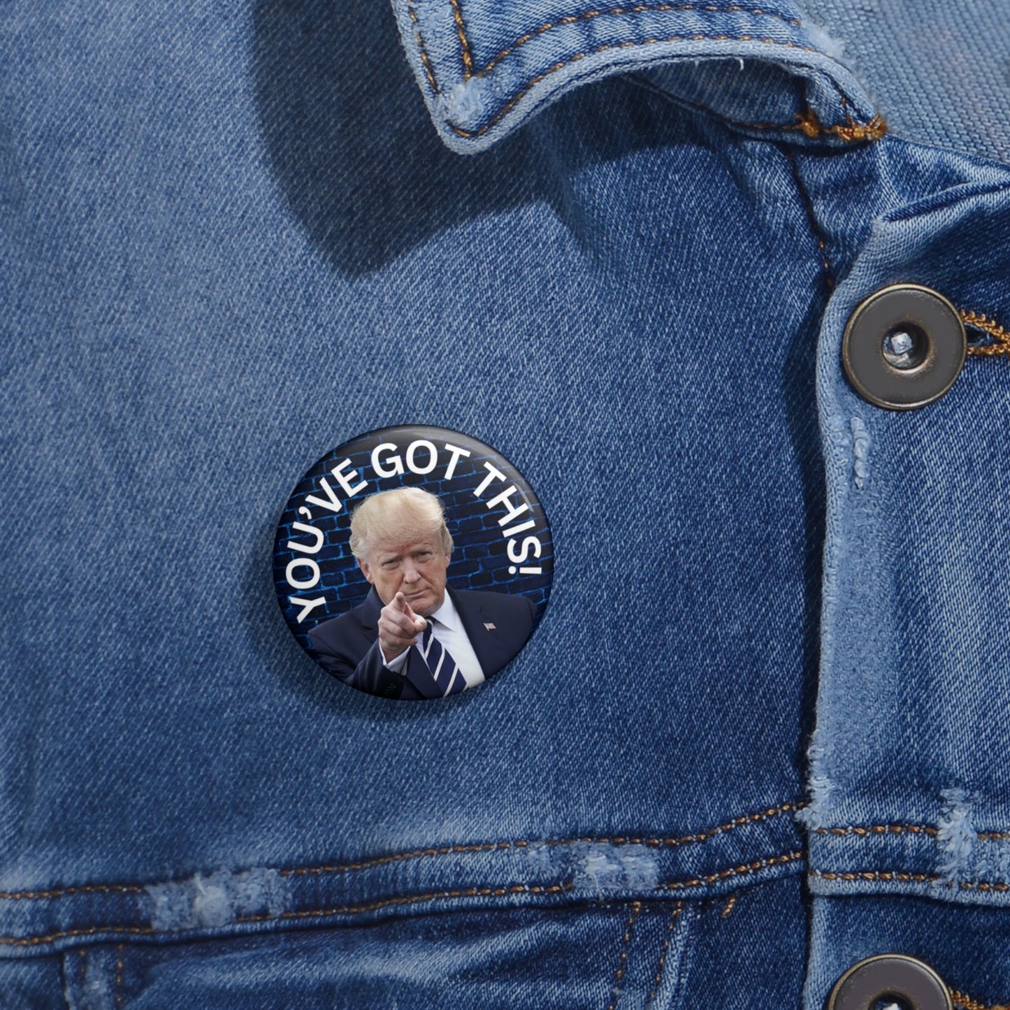 "You've got This" Motivational Trump Pin Buttons