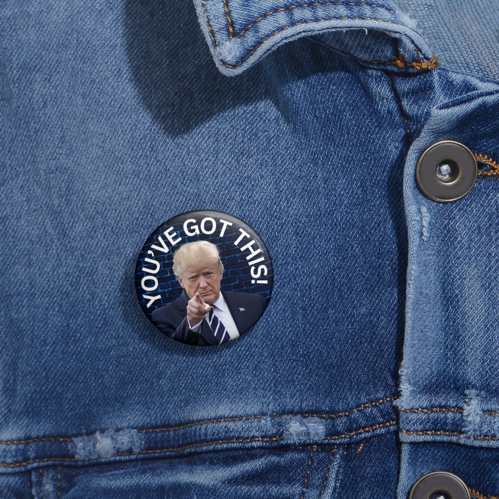 "You've got This" Motivational Trump Pin Buttons
