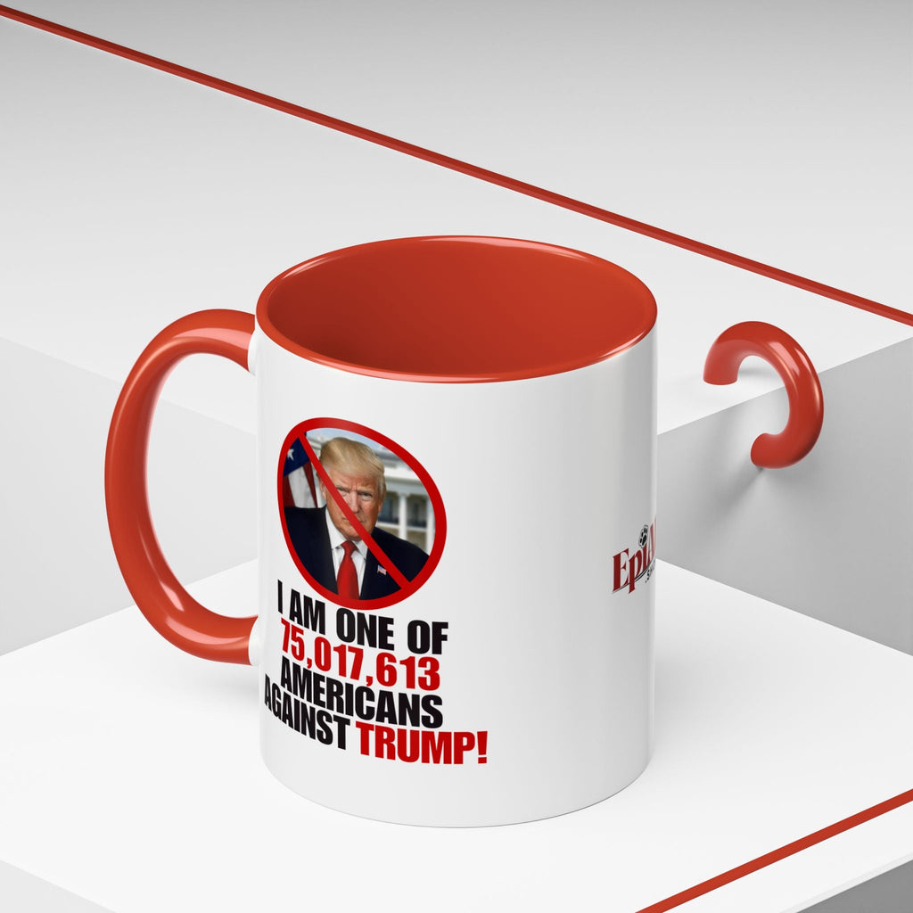 Political Protest Accent Coffee Mug - 'One of 75,017,613 Americans Against Trump" 11oz & 15oz Printify