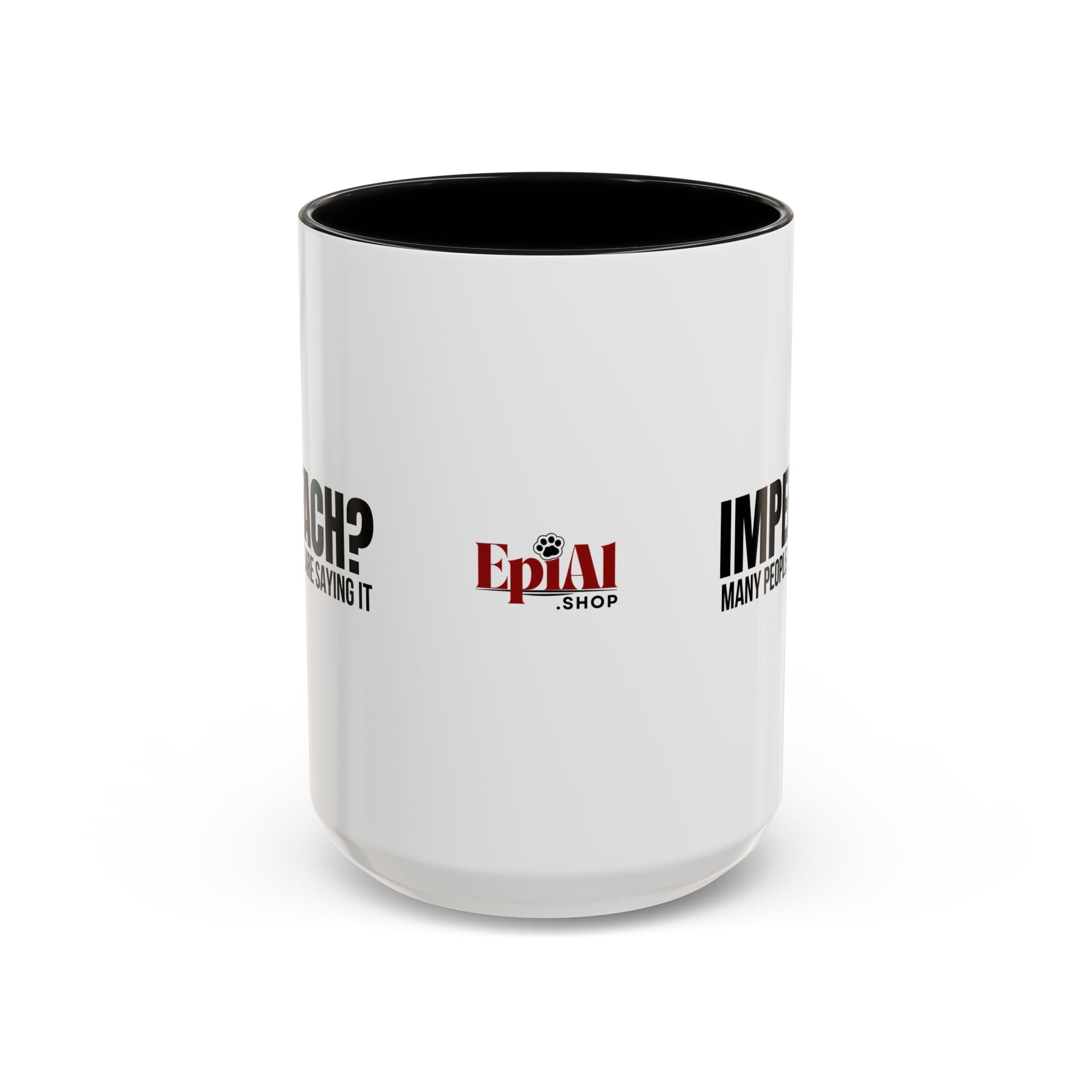 Impeach? Many People Are Saying It Coffee Mug | Political Parody Mug