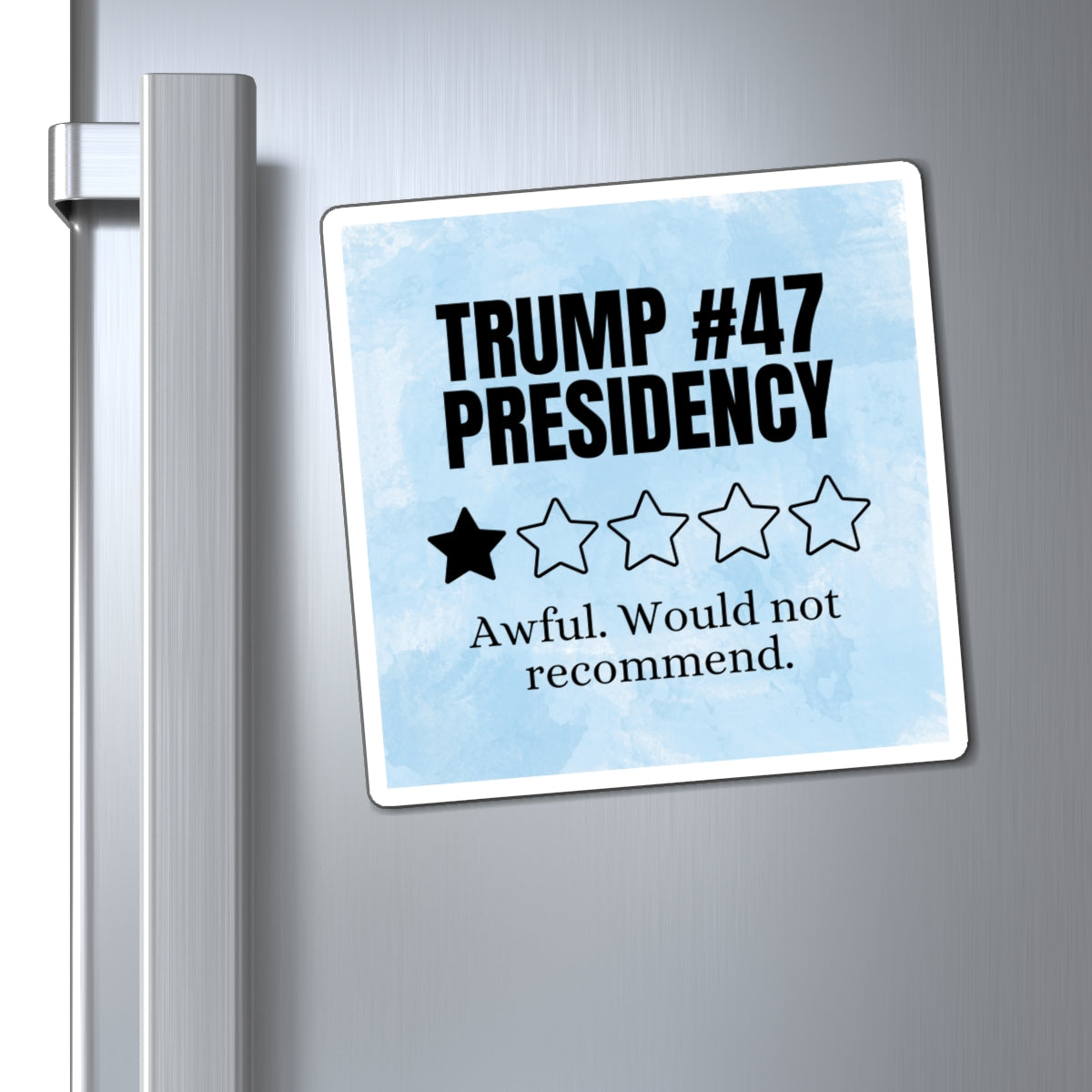 Political Humor Magnet - "Trump #47 Presidency" - One Star Review