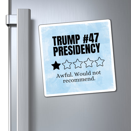 Political Humor Magnet - "Trump #47 Presidency" - One Star Review