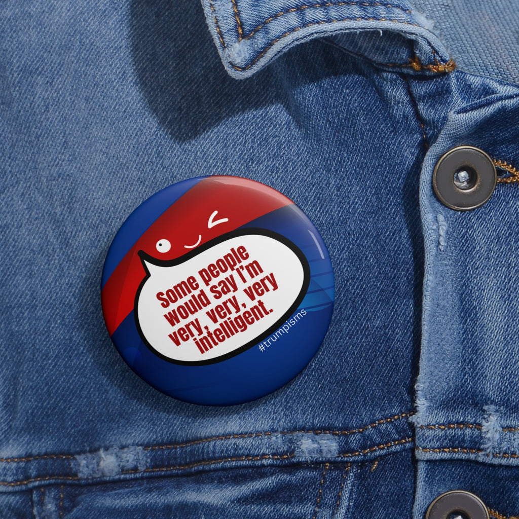 Very Very Very Intelligent: Trumpisms Pin Buttons