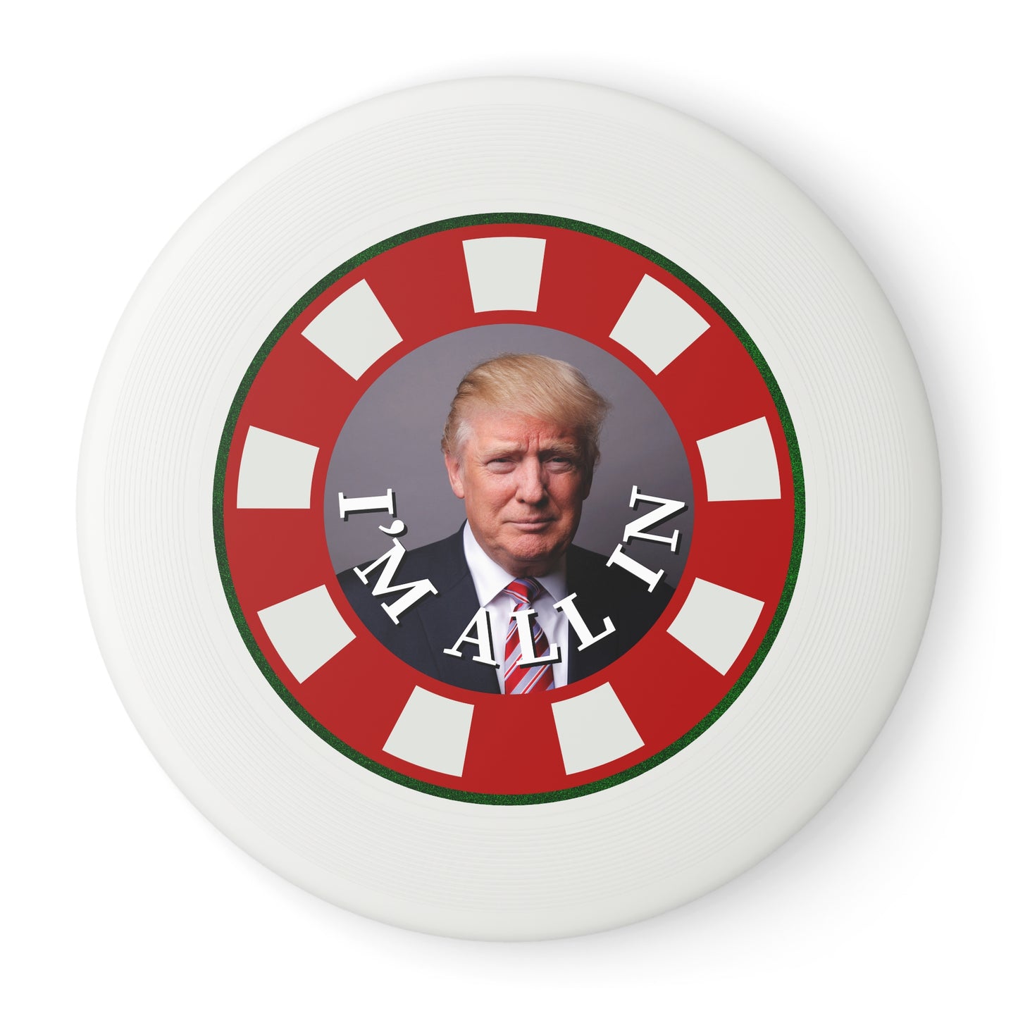 I'm All In with Trump Political Themed Frisbee - Fun Outdoor Game