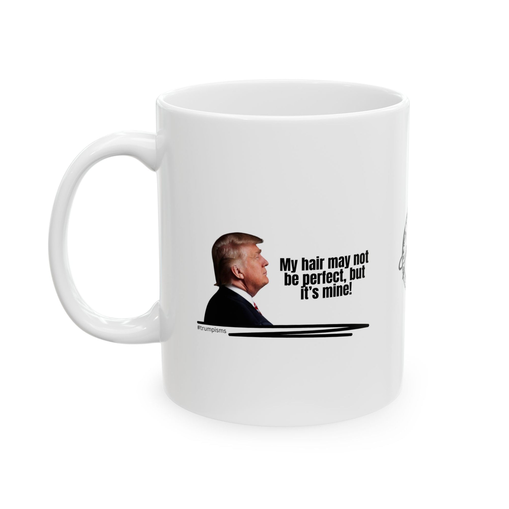 My Hair: Trumpisms Ceramic Mug, (11oz, 15oz)
