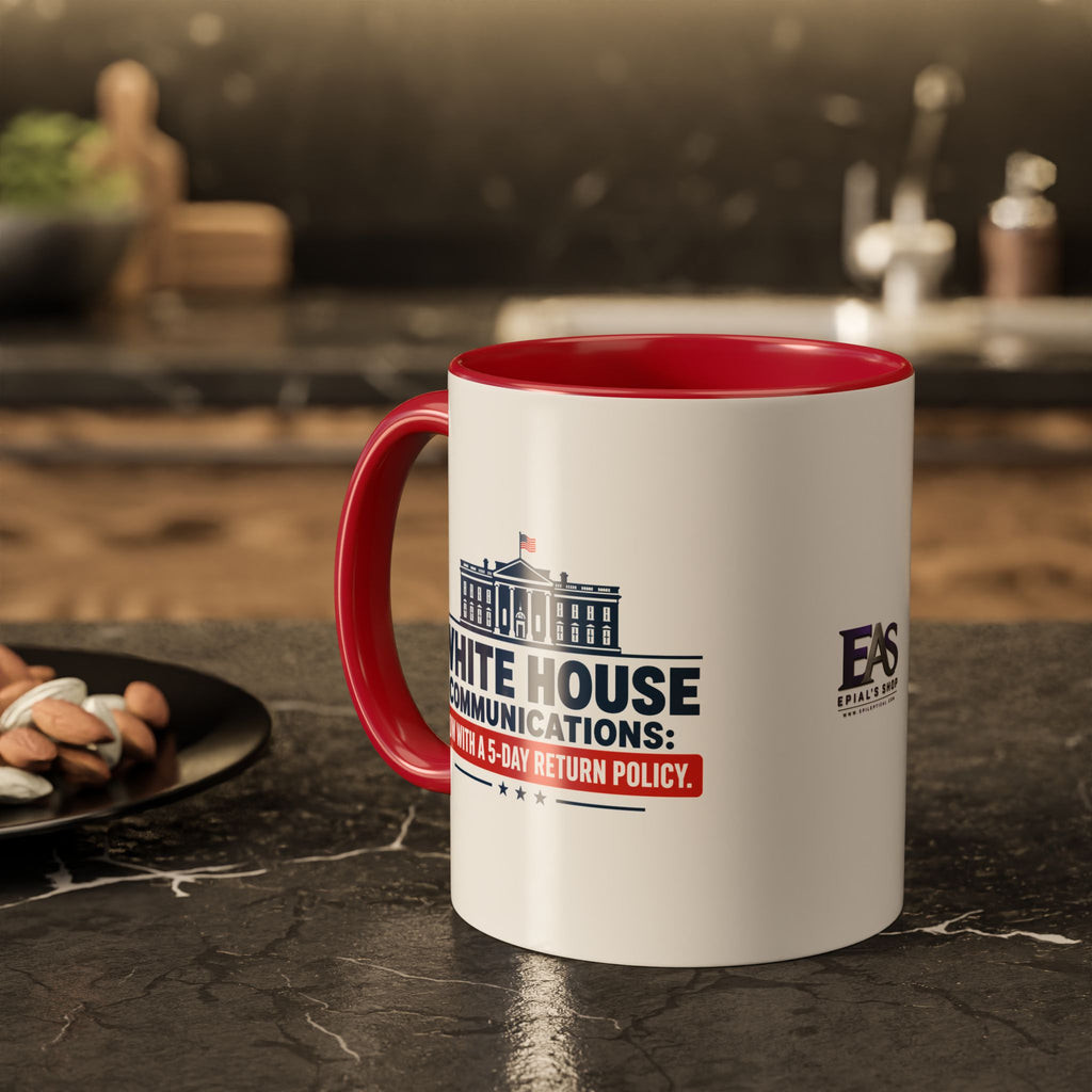 White House Communications 5-Day Return Policy Mug | Funny Political Satire Coffee Cup (11oz/15oz)