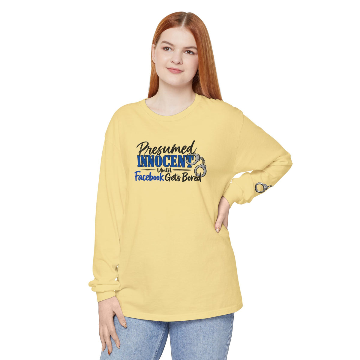 Presumed Innocent Until Facebook Gets Bored Long Sleeve Shirt