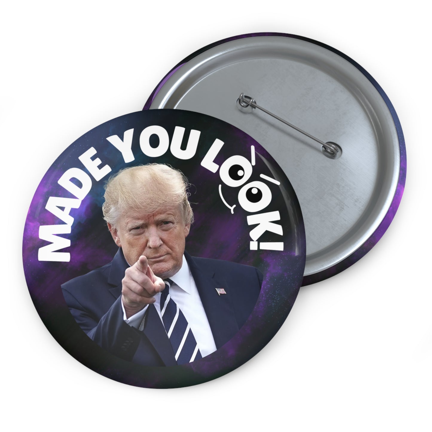 Pin Buttons - Made You Look! - Fun Political Statement