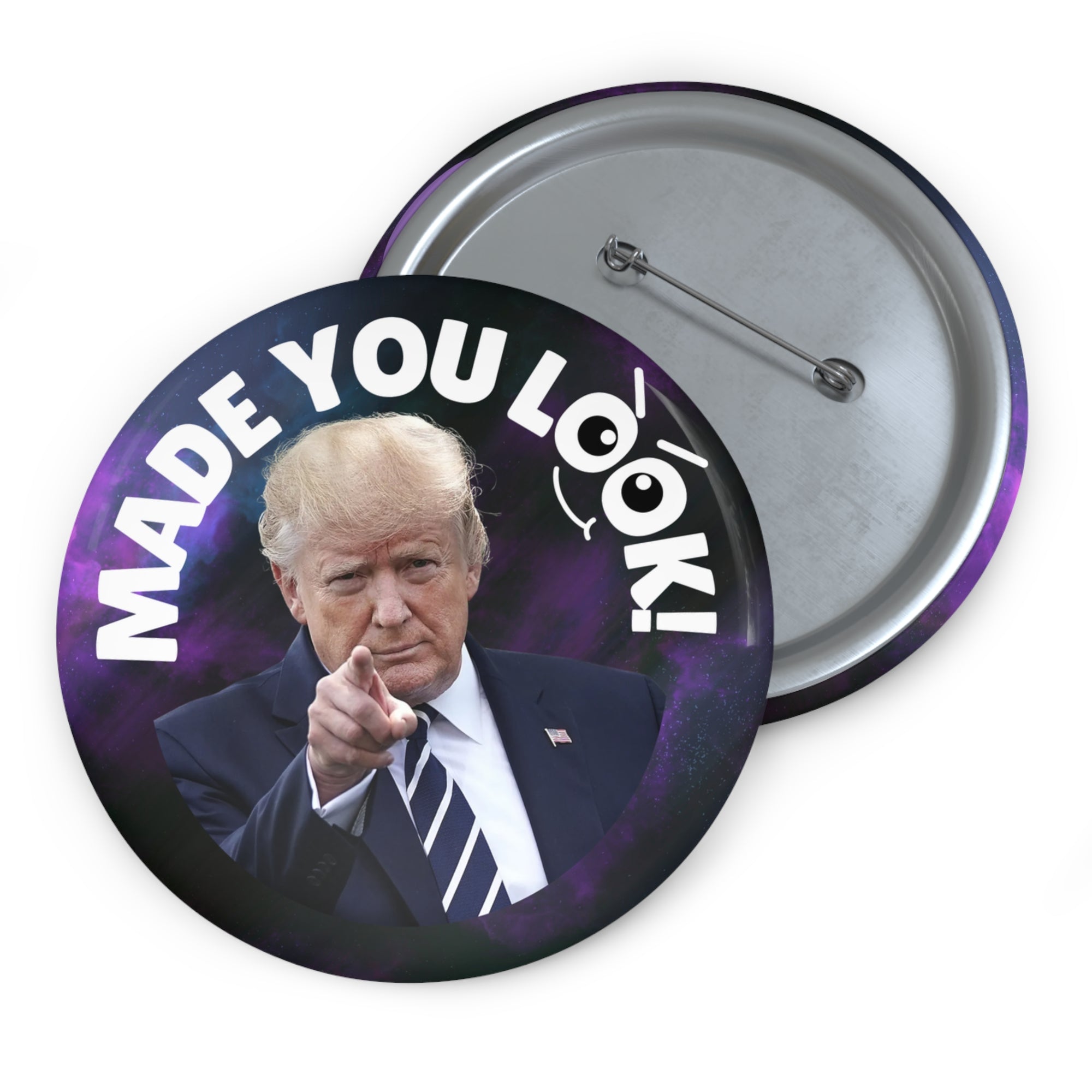 Pin Buttons - Made You Look! - Fun Political Statement