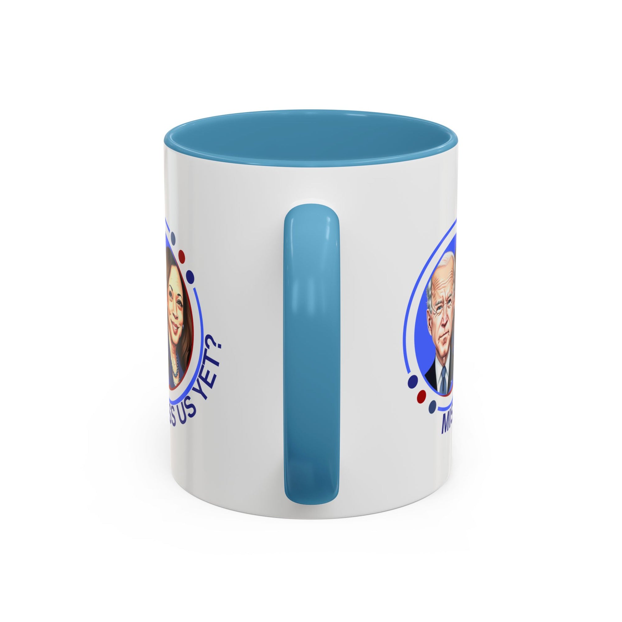 Political Humor Coffee Mug - "Miss Us Yet?" - 11/15oz Accent Mug
