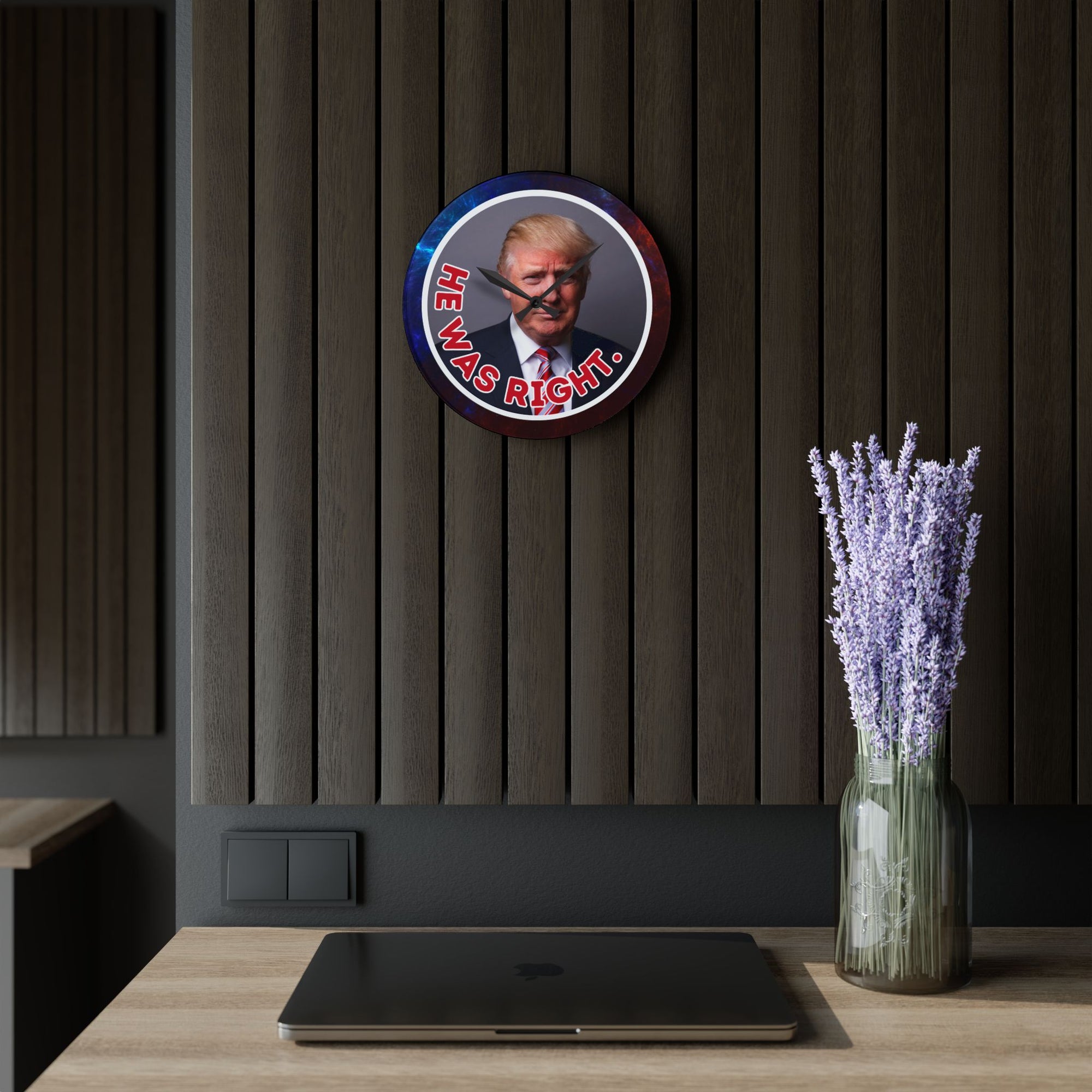 He Was Right Acrylic Wall Clock – Bold Design for Unique Home Decor