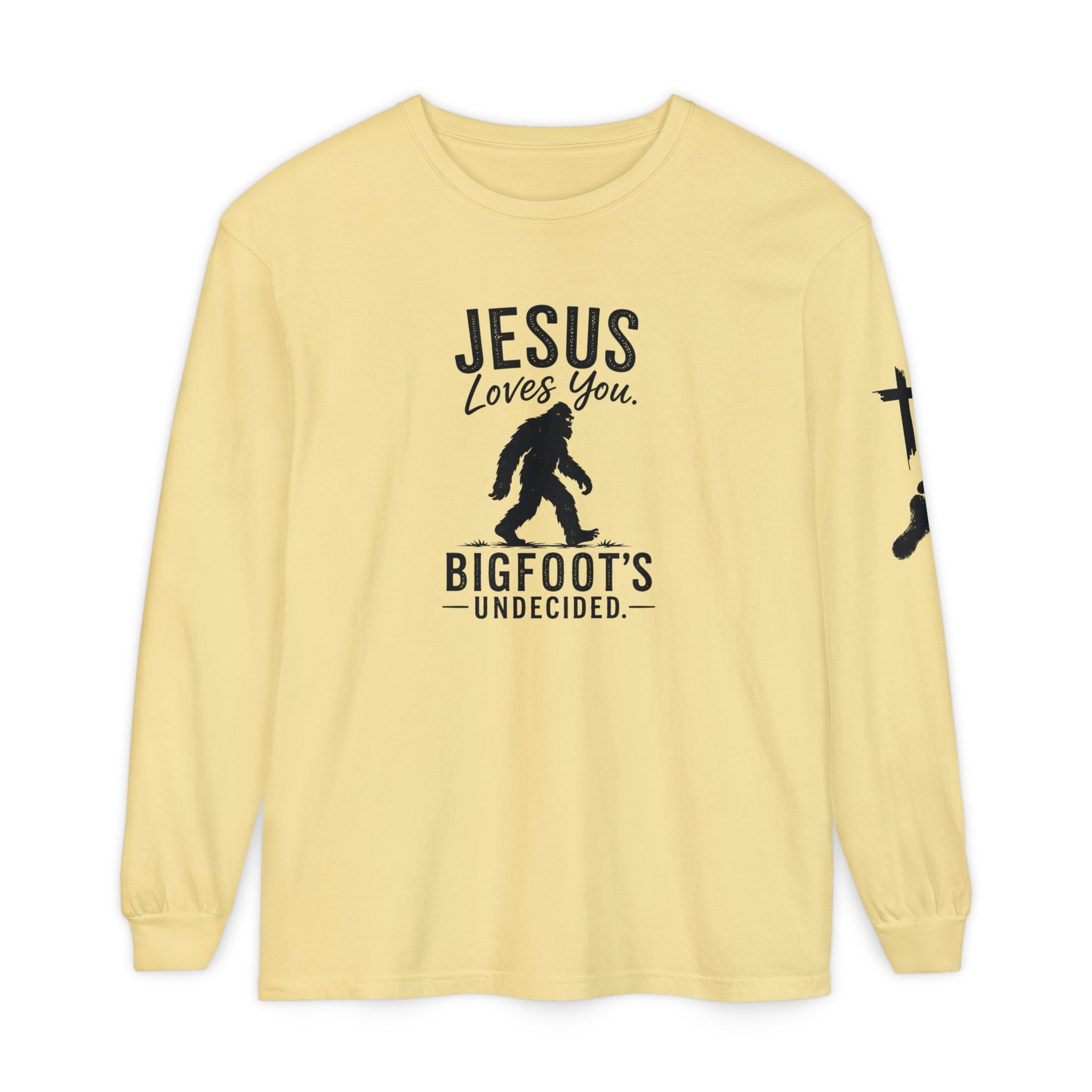 Jesus Loves You. Bigfoot’s Undecided. Long Sleeve Shirt