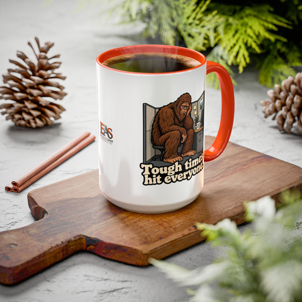 Tough Times Hit Everyone Bigfoot Office Humor Accent Coffee Mug (11oz/15oz)